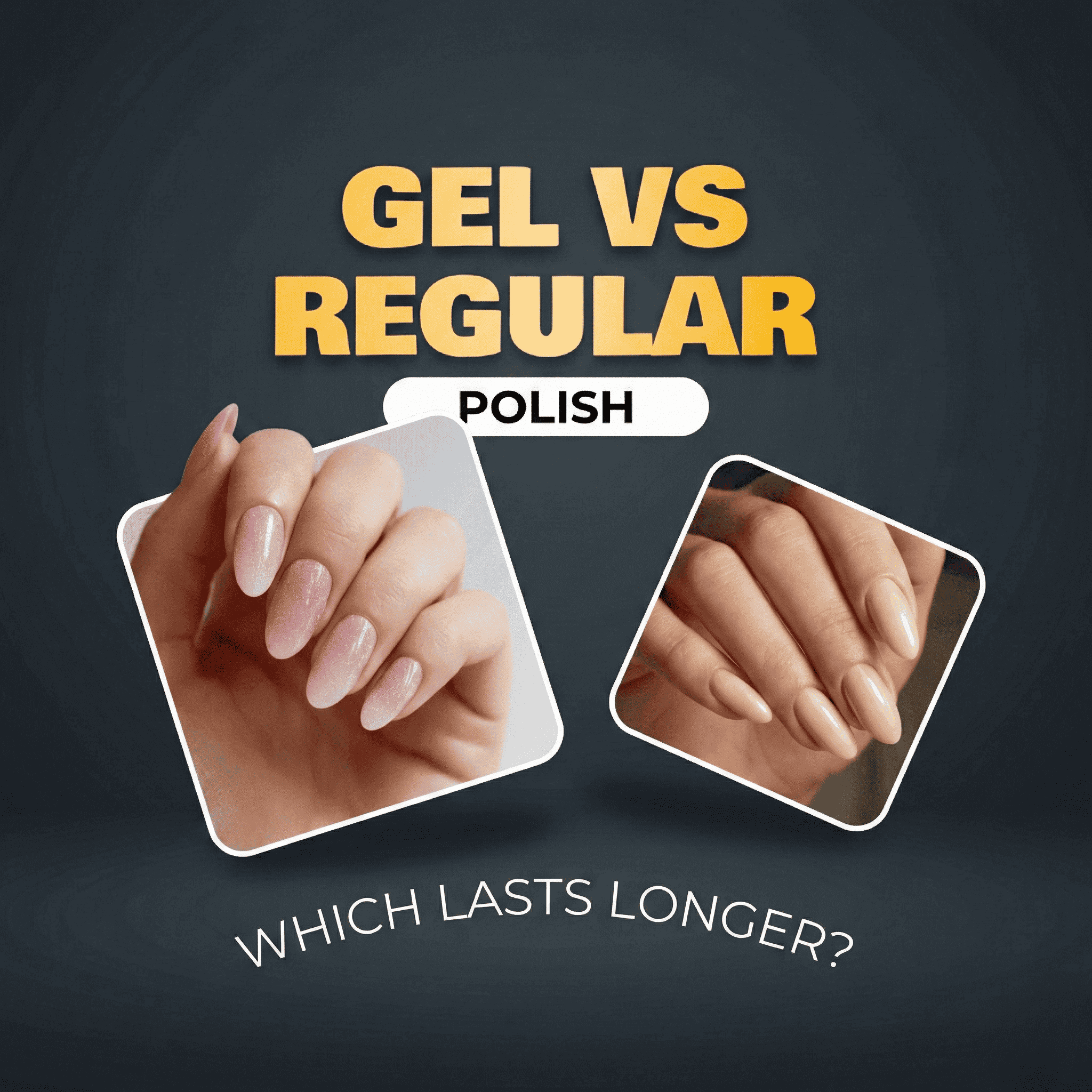Gel vs Regular Polish: Which is the Real Champion for Long-Lasting Nails?
